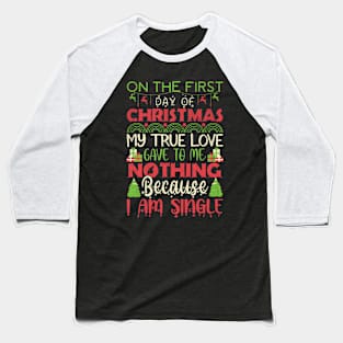 On The First Day Of Christmas My True Love Baseball T-Shirt